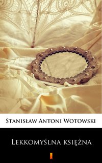 Lekkomyślna księżna - Stanisław Antoni Wotowski - ebook