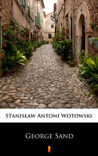 George Sand - Stanisław Antoni Wotowski - ebook