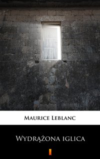 Wydrążona iglica - Maurice Leblanc - ebook