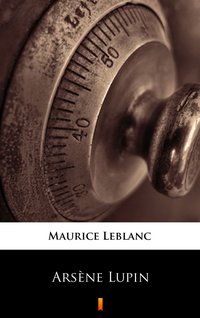 Arsène Lupin - Maurice Leblanc - ebook