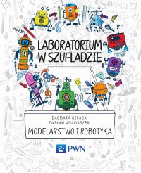 Laboratorium w szufladzie Modelarstwo i robotyka - Dagmara Kiraga - ebook