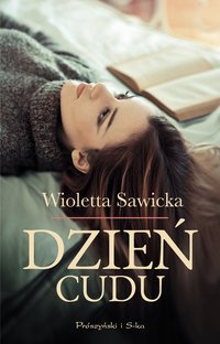 Dzień cudu - Wioletta Sawicka - ebook