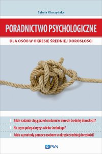 Poradnictwo psychologiczne dla osób w okresie średniej dorosłości - Sylwia Kluczyńska - ebook