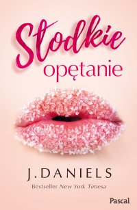 Słodkie opętanie - J. Daniels - ebook