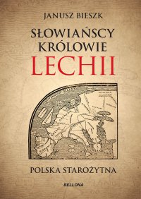 Słowiańscy królowie Lechii - Janusz Bieszk - ebook
