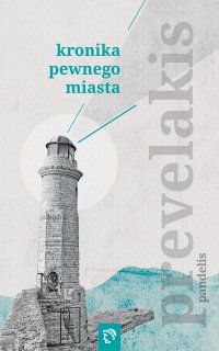 Kronika pewnego miasta - Pandelis Prevelakis - ebook
