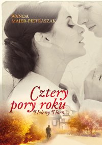 Cztery pory roku Heleny Horn - Wanda Majer-Pietraszak - ebook