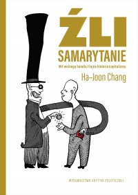 Źli samarytanie. Mit wolnego handlu i tajna historia kapitalizmu - Ha-Joon Chang - ebook