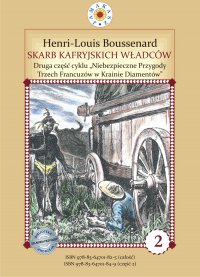 Skarb kafryjskich władców. II część cyklu "Niebezpieczne Przygody Trzech Francuzów w Krainie Diamentów - Louis-Henri Boussenard - ebook