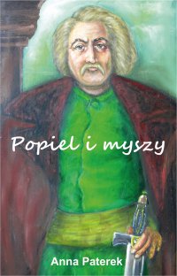 Popiel i myszy - Anna Paterek - ebook