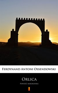 Orlica - Antoni Ferdynand Ossendowski - ebook
