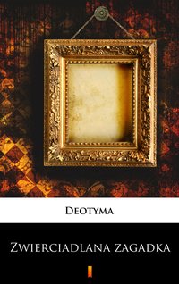 Zwierciadlana zagadka - Deotyma - ebook