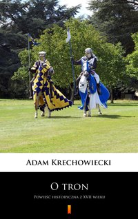 O tron (kanwa serialu: „Czarne chmury”) - Adam Krechowiecki - ebook