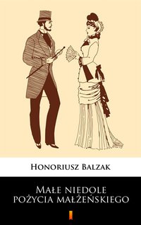 Małe niedole pożycia małżeńskiego - Honoriusz Balzak - ebook