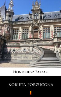 Kobieta porzucona - Honoriusz Balzak - ebook