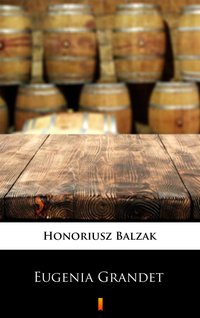 Eugenia Grandet - Honoriusz Balzak - ebook