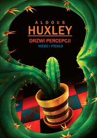 Drzwi Percepcji. Niebo i piekło - Aldous Huxley - ebook