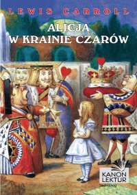 Alicja w krainie czarów - Lewis Carroll - ebook