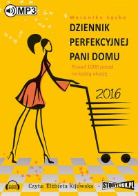 Dziennik perfekcyjnej pani domu 2016. - Weronika Łęcka - audiobook