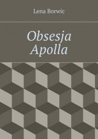 Obsesja Apolla - Lena Borwic - ebook