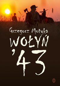 Wołyń '43 - Grzegorz Motyka - ebook