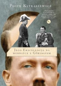 Jego ekscelencja na herbatce z Göringiem - Piotr Kitrasiewicz - ebook