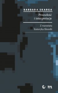 Przeszłość i interpretacje - Barbara Skarga - ebook