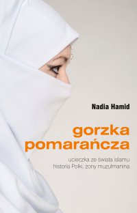 Gorzka pomarańcza - Nadia Hamid - ebook