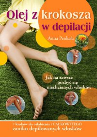 Olej z krokosza w depilacji - Mgr Anna Penkała - ebook