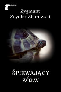 Śpiewający żółw - Zygmunt Zeydler-Zborowski - ebook