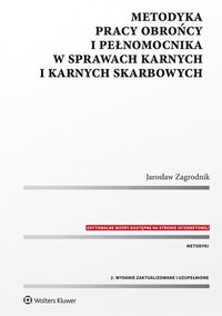 Metodyka pracy obrońcy i pełnomocnika w sprawach karnych i karnych skarbowych - Jarosław Zagrodnik - ebook