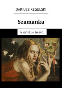 Szamanka - Dariusz Regulski - ebook