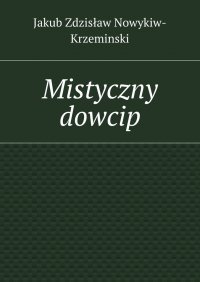 Mistyczny dowcip - Jakub Nowykiw-Krzeminski - ebook