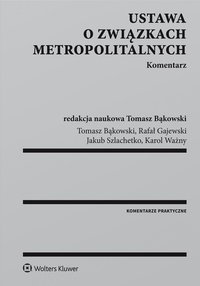 Ustawa o związkach metropolitalnych. Komentarz - Jakub H. Szlachetko - ebook