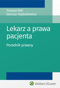 Lekarz a prawa pacjenta. Poradnik prawny - Dariusz Hajdukiewicz - ebook