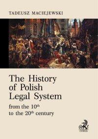 The History of Polish Legal System from the 10th to the 20th century - Tadeusz Maciejewski - ebook
