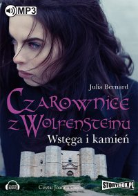 Czarownice z Wolfensteinu - tom 2 - Wstęga i kamień - Julia Bernard - audiobook