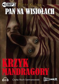 Pan na Wisiołach - Tom II - Krzyk Mandragory - Piotr Kulpa - audiobook
