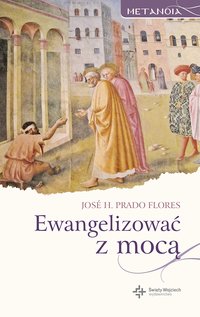 Ewangelizować z mocą - José H. Prado Flores - ebook