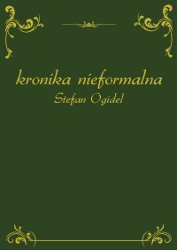 Kronika nieformalna - Stefan Ogidel - ebook