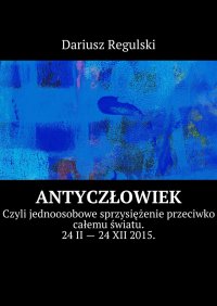 AntyCzłowiek - Dariusz Regulski - ebook