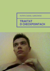 Traktat o checkpointach - Patryk Garkowski - ebook