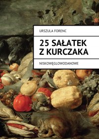 25 sałatek z kurczaka - Urszula Forenc - ebook