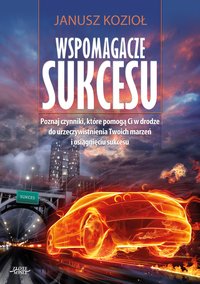 Wspomagacze sukcesu - Janusz Kozioł - ebook
