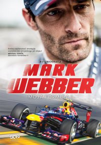 Mark Webber. Moja Formuła 1. Autobiografia - Mark Webber - ebook
