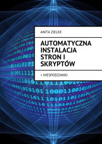 Automatyczna instalacja stron i skryptów - Anita Zielke - ebook