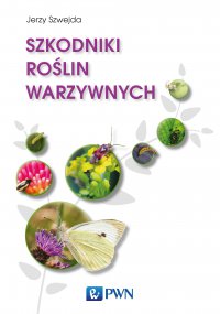 Szkodniki roślin warzywnych - Jerzy Szwejda - ebook