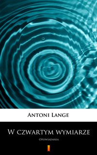 W czwartym wymiarze - Antoni Lange - ebook