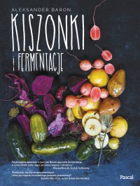 Kiszonki i fermetnacje - Aleksander Baron - ebook