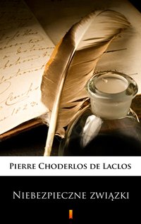 Niebezpieczne związki - Pierre Choderlos - ebook